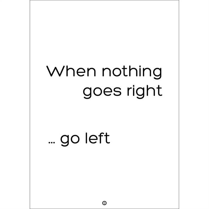 Citatplakat "Go left" plakat - 30x42 cm