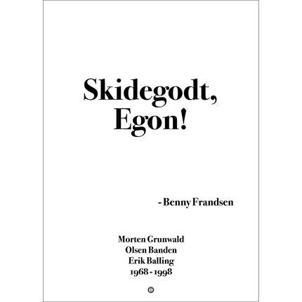 Citatplakat "Skidegodt, Egon" plakat - 30x42 cm 