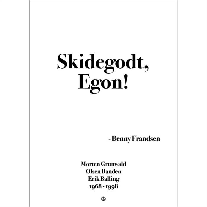 Citatplakat "Skidegodt, Egon" plakat - 50x70 cm