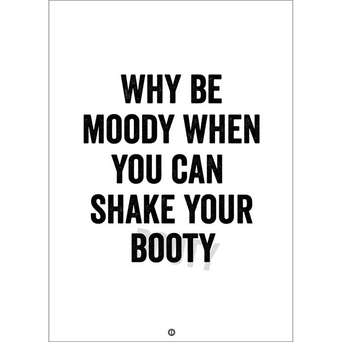 Billede af Citatplakat "Why be moody" plakat - 30x42 cm