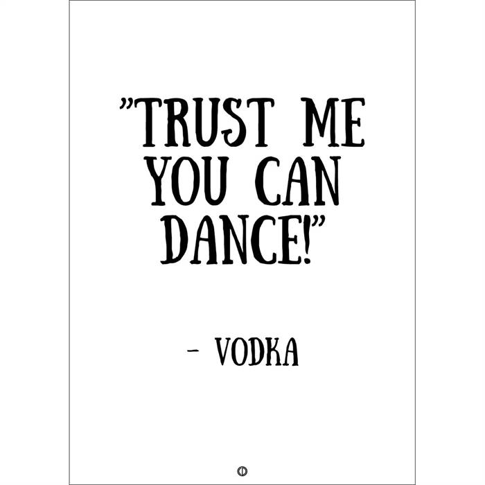 Billede af Citatplakat &quot;Trust me you can dance&quot; plakat - 30x42 cm